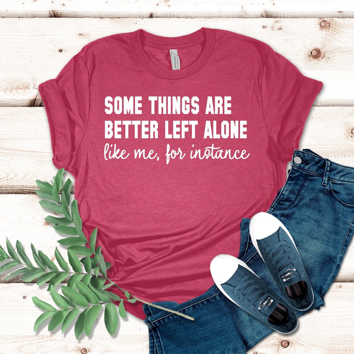 Some Things Are Better Left Alone Shirt