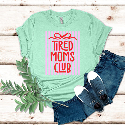Tired Moms Club Shirt