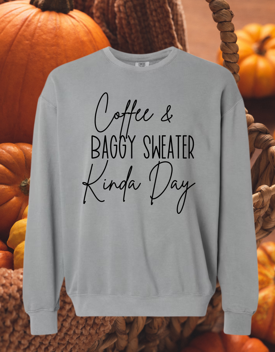 Coffee & Baggy Sweater Kinda Day Gray Comfort Color Sweatshirt