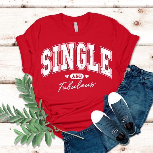 Single and Fabulous Anti-Valentines Shirt Varsity