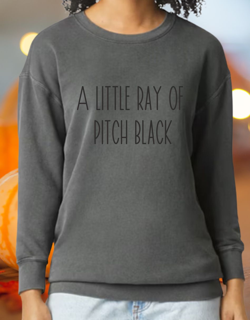 A Little Ray Of Pitch Black Comfort Color sweatshirt