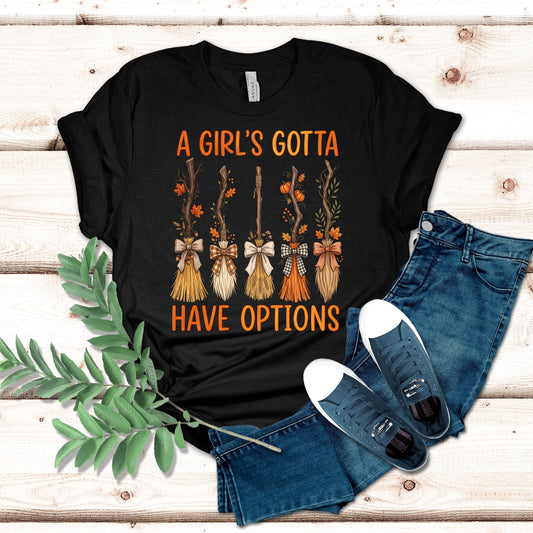 A Girl’s Gotta Have Options Halloween Shirt